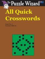 All Quick Crosswords No. 4 di The Puzzle Wizard edito da Createspace