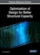 Optimization of Design for Better Structural Capacity edito da Engineering Science Reference