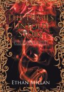 The Devils Untold Story di Ethan Millan edito da Xlibris