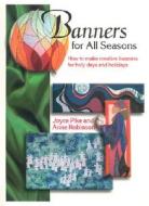 Banners For All Seasons di Joyce Pike, Anne Robinson edito da Meriwether Publishing,u.s.