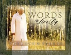 Pope John Paul II: Words to Live by Daily Standup Desk Calendar edito da Word Among Us Press