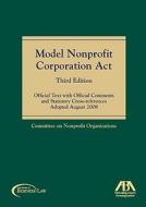 Model Nonprofit Corporation ACT: Official Text with Official Comments and Statutory Cross-References Adopted August 2008 di Committee on Nonprofit Organizations edito da American Bar Association