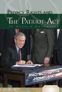 Privacy Rights and the Patriot Act di Harold Marcovitz edito da Abdo Publishing Company