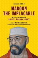 Maroon the Implacable: The Collected Writings of Russell Maroon Shoatz di Russell Maroon Shoatz edito da PM PR