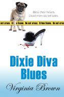 Dixie Diva Blues di Virginia Brown edito da Bell Bridge Books