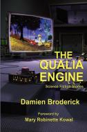 The Qualia Engine di Damien Broderick edito da FANTASTIC BOOKS INC