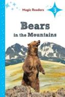 Bears in the Mountains di Megan M. Gunderson edito da Magic Readers