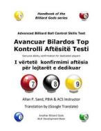 Advanced Billiard Ball Control Skills Test (Albanian): Genuine Ability Confirmation for Dedicated Players di Allan P. Sand edito da Billiard Gods Productions