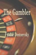 The Gambler di Fyodor M Dostoevsky edito da Stonewell Press