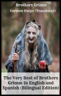 The Very Best of Brothers Grimm In English and Spanish (Bilingual Edition) di Brothers Grimm edito da Golgotha Press, Inc.