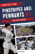Pinstripes and Pennants: The Ultimate New York Yankees Fan Guide di Barry Wilner edito da PR BOX BOOKS