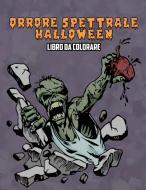 Orrore Spettrale Halloween Libro da Colorare di Osam Colors edito da LIGHTNING SOURCE INC