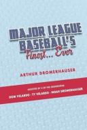 Major League Baseball's Finest... Ever di Arthur Dromerhauser, Dom Velardo, Ty Velardo edito da BOOKBABY