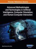 Advanced Methodologies and Technologies in Artificial Intelligence, Computer Simulation, and Human-Computer Interaction, VOL 1 di D.B.A. KHOSROW-POUR edito da Engineering Science Reference