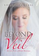 Beyond the Veil: Secrets from a Bridal Boutique di Lorraine Coxall edito da ZLIBRIS NZ
