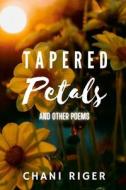 TAPERED PETALS: OTHER POEMS di CHANA GRIER edito da LIGHTNING SOURCE UK LTD