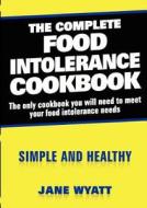 Complete Food Intolerance Cook Book di Jane Wyatt edito da Bookpal