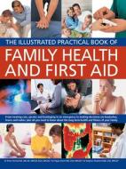 Illustrated Practical Book of Family Health & First Aid di Peter Fermie, Pippa Keech, Stephen Shepherd edito da Anness Publishing