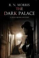 The Dark Palace di R. N. Morris edito da Severn House Publishers Ltd