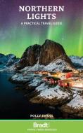 Northern Lights: A Practical Travel Guide di Polly Evans edito da BRADT PUBN