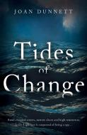 Tides Of Change di Joan Dunnett edito da Troubador Publishing