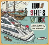 How Ships Work di Lonely Planet Kids, Clive Gifford edito da LONELY PLANET PUB