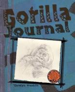 Gorilla Journal di Carolyn Franklin edito da Salariya Book Company Ltd