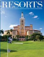 Resorts 42: The World's Most Exclusive Destinations di Ovidio Guaita edito da Palidano Press