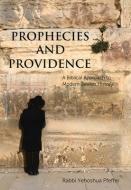 Prophecies and Providence di Rabbi Yehoshua Pfeffer edito da Urim Publications