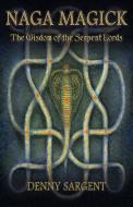 Naga Magick di Denny Sargent edito da Original Falcon Press