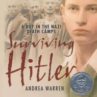 Surviving Hitler: A Boy in the Nazi Death Camps di Andrea Warren edito da Audiogo