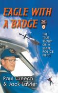 Eagle with a Badge di Paul Creech, Jack Lawler edito da Eakin Press