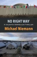 No Right Way di Michael Niemann edito da Coffeetown Press