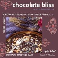 Chocolate Bliss di Sophia Sundari Paul edito da Createspace Independent Publishing Platform