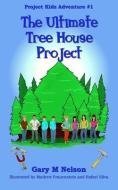 THE ULTIMATE TREE HOUSE PROJECT di MATHEW FRAUENSTEIN edito da LIGHTNING SOURCE UK LTD