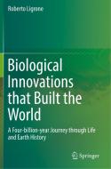 Biological Innovations that Built the World di Roberto Ligrone edito da Springer International Publishing