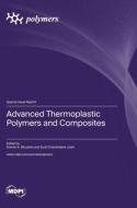Advanced Thermoplastic Polymers and Composites edito da MDPI AG