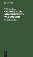 Chirurgisch-Anatomisches Vademecum di Wilhelm Roser edito da De Gruyter