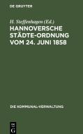 Hannoversche Städte-Ordnung vom 24. Juni 1858 edito da De Gruyter
