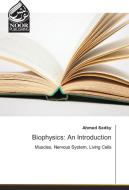 Biophysics: An Introduction di Ahmed Sedky edito da Noor Publishing