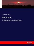 The Cyclades, di J. Theodore Bent edito da hansebooks