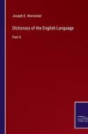 Dictionary of the English Language di Joseph E. Worcester edito da Salzwasser-Verlag