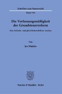 Die Verfassungsmäßigkeit der Grundsteuerreform. di Jan Winkler edito da Duncker & Humblot GmbH
