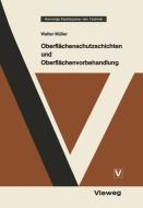 Oberflächenschutzschichten und Oberflächenvorbehandlung di Walter Müller edito da Vieweg+Teubner Verlag