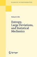 Entropy, Large Deviations, And Statistical Mechanics di Richard S. Ellis edito da Springer-verlag Berlin And Heidelberg Gmbh & Co. Kg