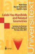 Calabi-Yau Manifolds and Releated Geometries di M. W. Gross, D. Huybrechts, D. Joyce edito da Springer-Verlag GmbH