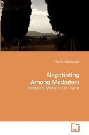 Negotiating Among Mediators di Paul D. Steenhausen edito da VDM Verlag