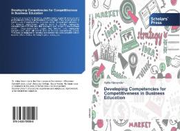 Developing Competencies for Competitiveness in Business Education di Asha Alexander edito da SPS