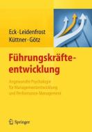 Führungskräfteentwicklung di Claus D. Eck, Jana Leidenfrost, Andrea Küttner, Klaus W. Götz edito da Springer-Verlag GmbH