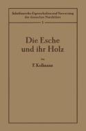Die Esche und ihr Holz di F. Kollmann edito da Springer Berlin Heidelberg